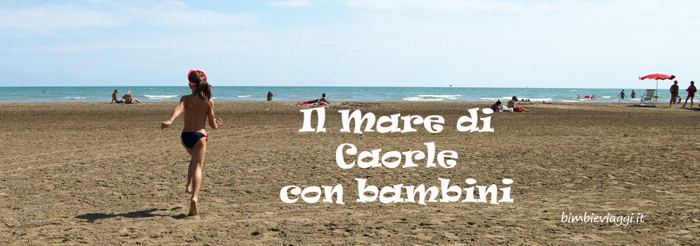 Vacanza Mare A Caorle Con Bambini La Spiaggia E I Servizi