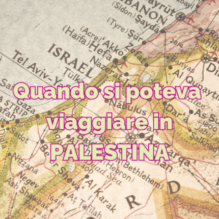 quando si poteva viaggiare in palestina